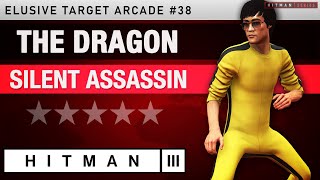 HITMAN 3 - The Dragon Elusive Target Arcade #38 - Silent Assassin Rating
