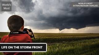On The Road With Storm Chasers | World's Most Extraordinary Families