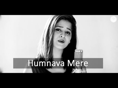 Humnava Mere - Female Cover by Amrita Nayak | Jubin Nautiyal | Rocky - Shiv | 
