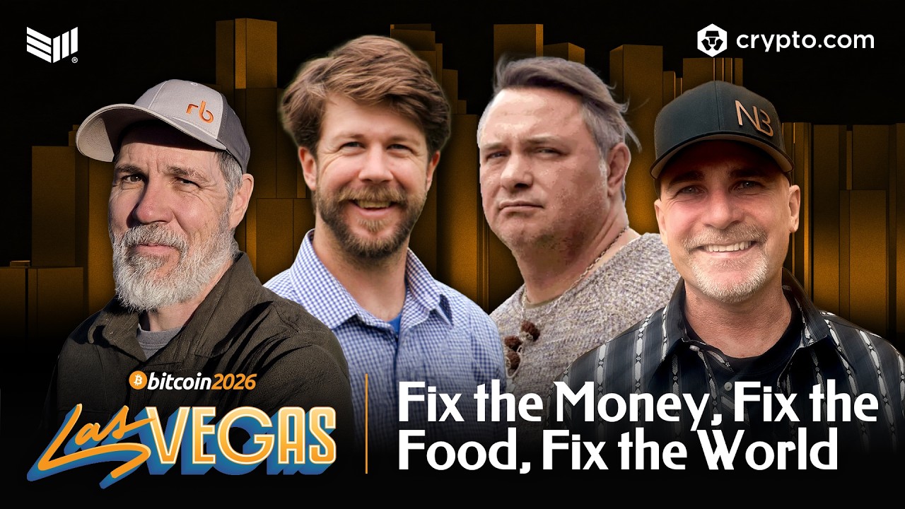 Fix the Money, Fix the Food, Fix the World | Bitcoin 2026