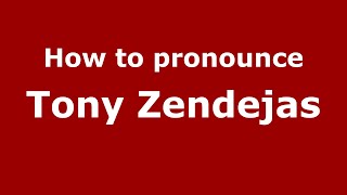 How to pronounce Tony Zendejas