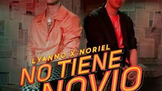 Lyanno Ft. Noriel - No Tiene Novio (Audio Official)