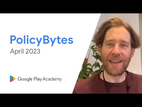 Google Play PolicyBytes - Richtlinienaktualisierung vom April 2023 (German)