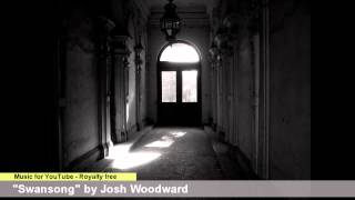 Swansong by Josh Woodward == Royalty-Free music for YouTube