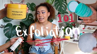 EXFOLIATION 101: WHAT TYPES OF EXFOLIATION ARE THERE AND WHI