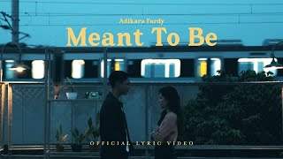 Download lagu Adikara Fardy -  Meant To Be |  Lyric Video mp3
