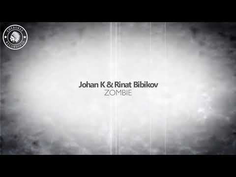 Johan K & Rinat Bibikov - ZOMBIE
