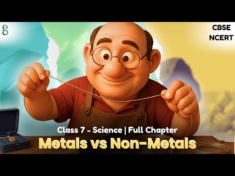 The World of Metals and Non-metals – Class 7 Science video