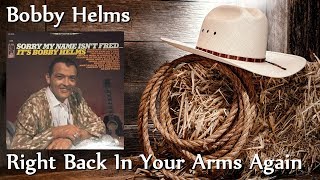 Bobby Helms - Right Back In Your Arms Again
