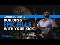 Larnell Lewis - Building Epic Fills With Your Kick