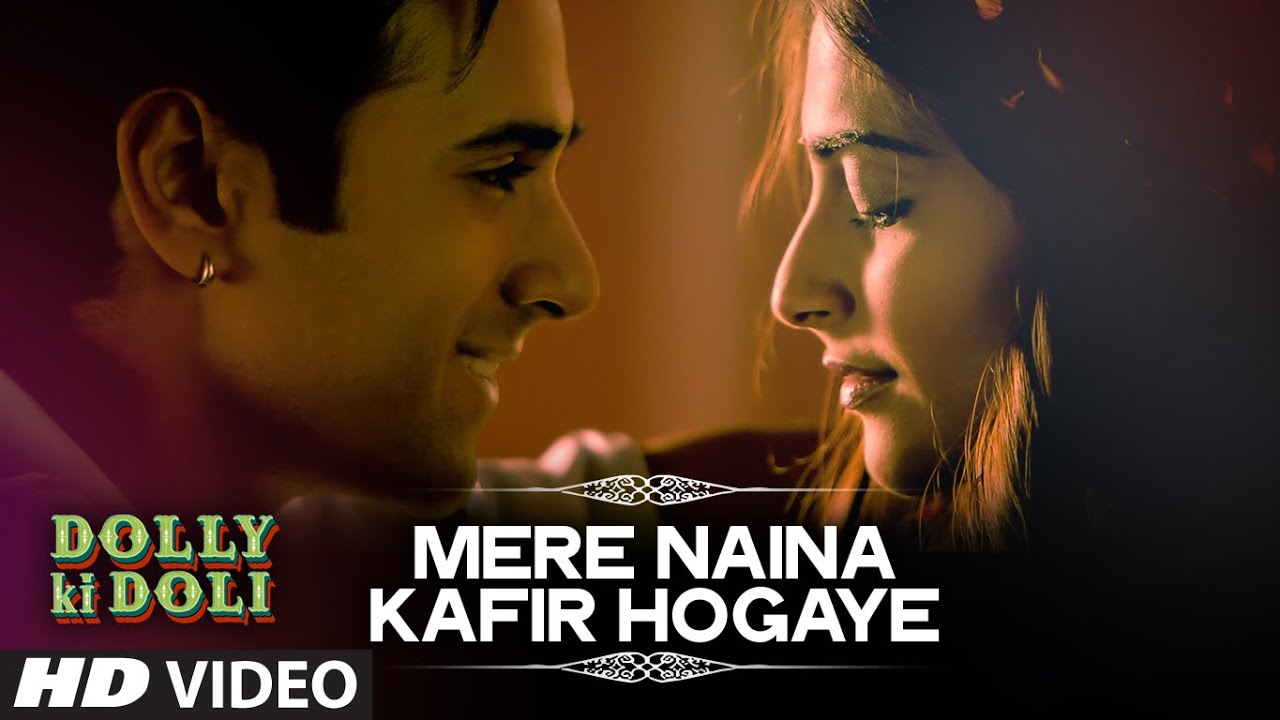 Mere Naina Kafir Ho Gaye Lyrics | Dolly Ki Doli | Rahat Fateh Ali Khan | Sajid Wajid