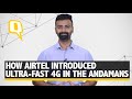 How Airtel Introduced Ultra Fast 4G In Andaman And Nicobar Islands The Quint
