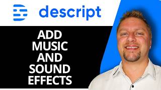 How to Add Music and Sound Effects | Descript AI Video Editing Tutorial 2026