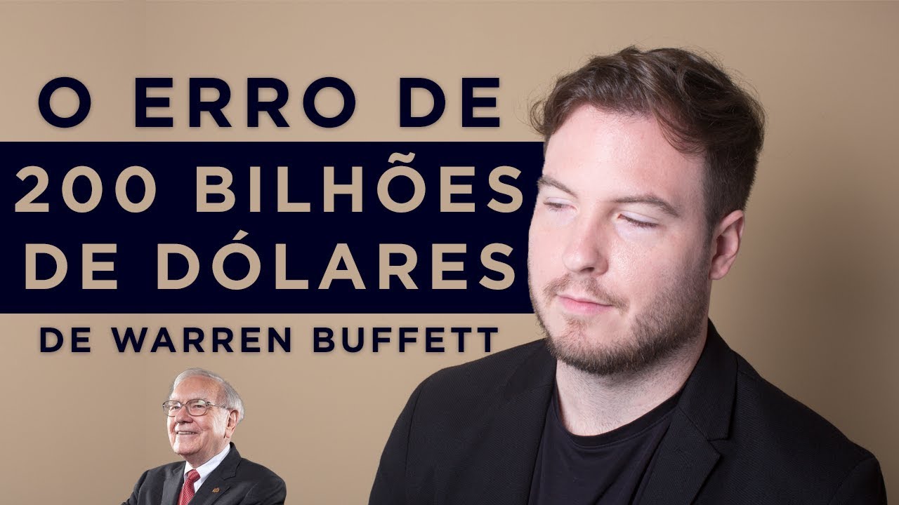 O ERRO DE US$200 BILHÕES DE DÓLARES DE WARREN BUFFETT!