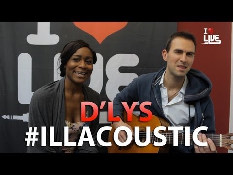 D'lys - Find Me An Angel #ILLACOUSTIC