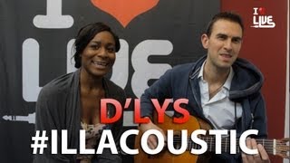 D'lys - Find Me An Angel #ILLACOUSTIC