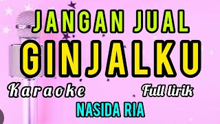 Download lagu Karaoke JANGAN JUAL GINJALMU nasida ria full lirik berjalan mp3