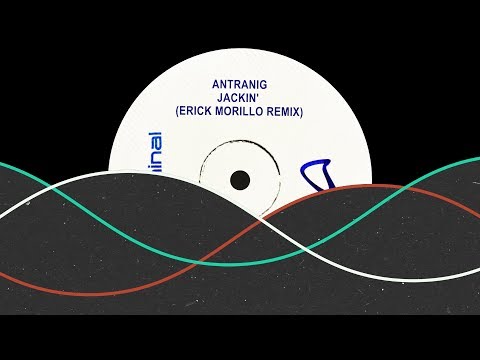 Antranig - JACKIN' (Erick Morillo Remix)
