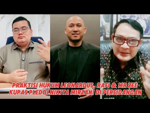 "HEBOH!! PRAKTISI HUKUM LEONARDUS, RAFI & MR ZEE KUPAS PLEDOI NIKITA MIRZANI DI PERSIDANGAN"