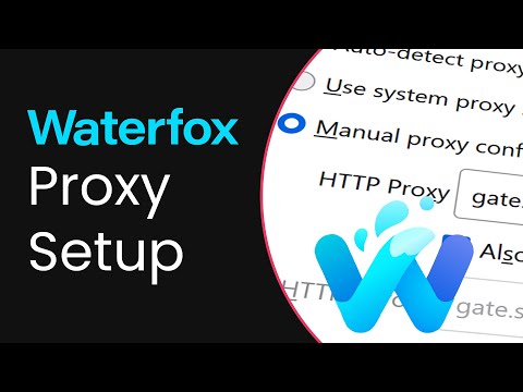 How to Add Proxies to Waterfox? | Proxy Integration Tutorial