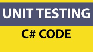 Unit Testing C# Code - Tutorial for Beginners