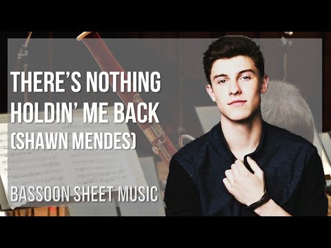 Bassoon Sheet Music: How to play There's Nothing Holdin' Me Back by Shawn Mendes