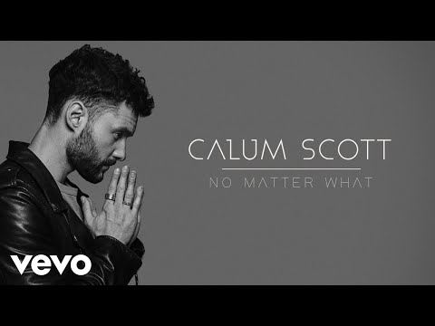 Calum Scott - No Matter What (Official Audio)