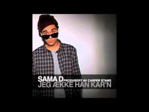 Sama D   Jeg Ække Han Kar'n Prod  Casper Stang   DOWNLOAD