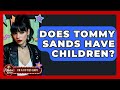 Does Tommy Sands Have Children? - Im a 50s Baby