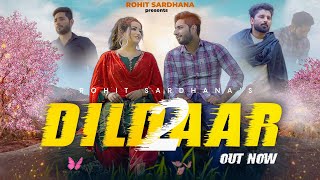 Dildaar 2 | (Full Song) | Rohit Sardhana | Sandeep Chandel | New Hariyanvi Song 2022