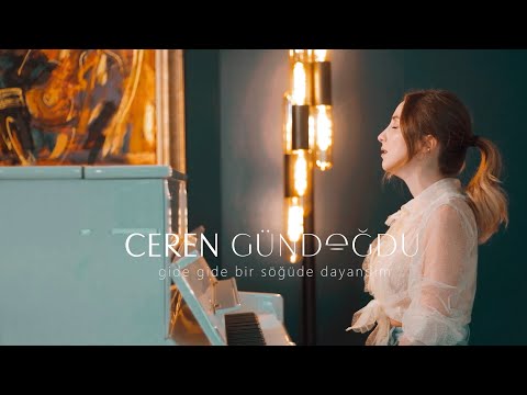 Ceren Gündoğdu - Gide Gide Bir Söğüde Dayandım (Cover)
