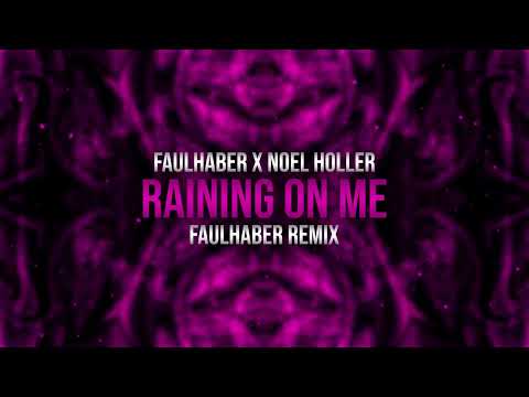 FAULHABER x Noel Holler - Raining On Me [FAULHABER Remix]