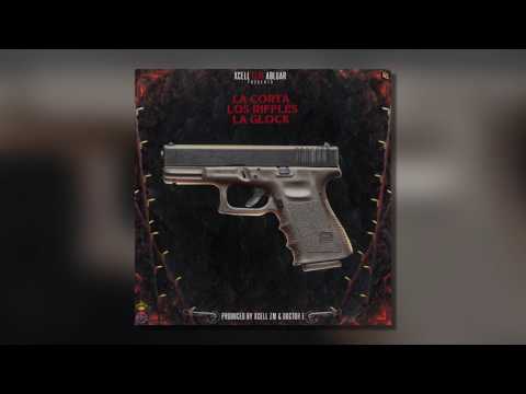 Dr. E Presenta: Xcell Zm Ft. Abluar - La Corta  Los Rifles  La Glock [Prod Dr. E]