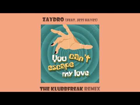 Zaydro feat. Jess Hayes - You Can't Escape My Love (The Klubbfreak Remix) [Official]