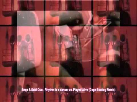 Snap & Safri Duo - Rhythm is a Dancer vs. Played Alive (Cege Bootleg Remix)