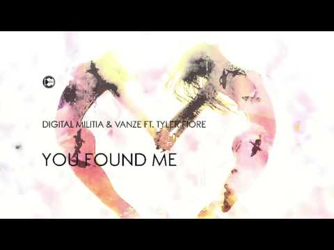 Digital Militia & Vanze ft. Tyler Fiore - You Found Me