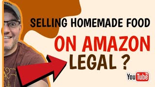 Can I Sell Homemade Food products on Amazon [ Selling Food on Amazon ]