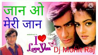 Download lagu Jaan O Meri Jaan Ajay Devgan ka gana Hindi gana DJ... mp3