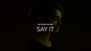 Say it - Balearic House, Nu Disco - Female vocal - The Great Gatsby