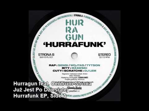 A2 - Hurragun feat. Centrum Strona - Już Jest Po Dziesiątej