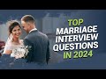 Top Marriage Interview Questions In 2024