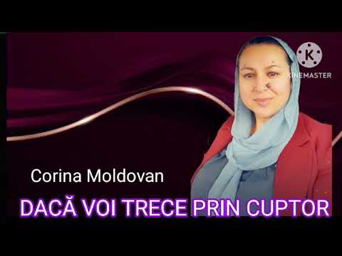 DACĂ VOI TRECE PRIN CUPTOR - CORINA MOLDOVAN  #reper#muzicacrestina