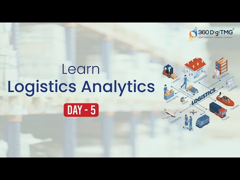Logistics Analytics | 8 Hours Course | Day 1 | 360DigiTMG