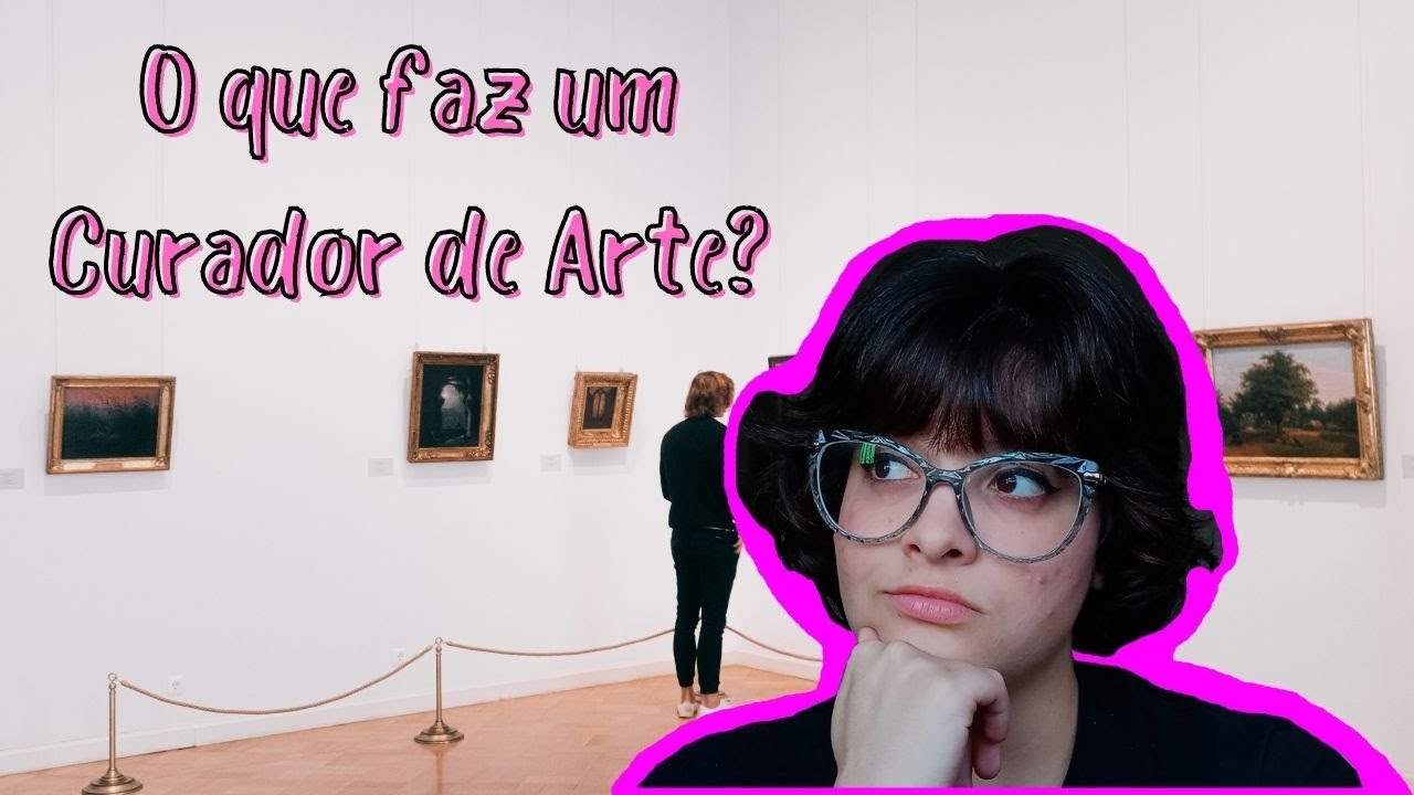 PROFISSÕES DE ARTISTA: CURADOR DE ARTE