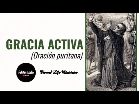Gracia Activa (Oración Puritana) - Meditación diaria