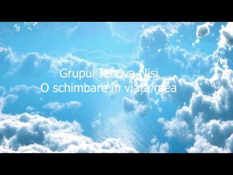Grupul Iehova Nisi - O schimbare in viata mea