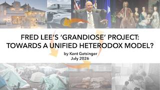 Fred Lee's 'grandiose' project: Towards a unified heterodox model