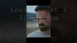 Lost Bullet 22022 film
