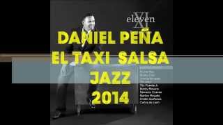 DANIEL PEÑA    EL TAXISTA  NUEVA  SALSA JAZZ 2014