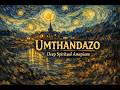 Umthandazo A Prayer In Sound Spiritual Amapiano